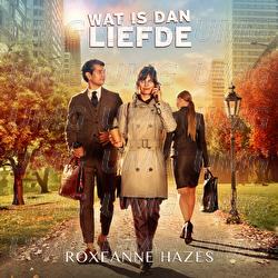 Wat Is Dan Liefde - Roxeanne Hazes