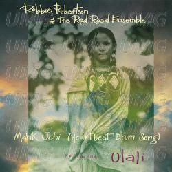 Mahk Jchi (Heartbeat Drum Song) - Robbie Robertson & The Red Road Ensemble, Ulali