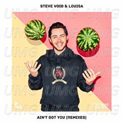 Ain’t Got You - Steve Void, Louisa