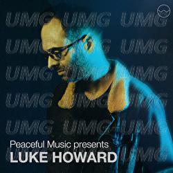 Peaceful Music Presents Luke Howard - Luke Howard