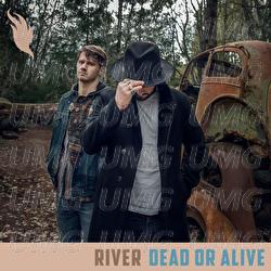 Dead Or Alive - River