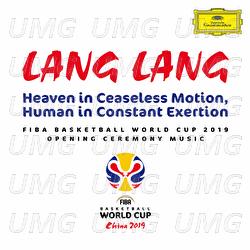 Heaven in Ceaseless Motion, Human in Constant Exertion - Lang Lang