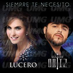 Siempre Te Necesito - Lucero, Gerardo Ortiz