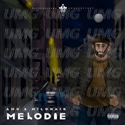 Melodie - Amu, Milonair