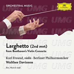 Beethoven: Violin Concerto in D Major, Op. 61: 2. Larghetto - Karl Freund, Berliner Philharmoniker, Walther Davisson