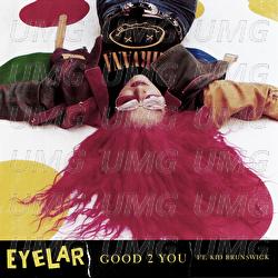Good 2 You - Eyelar,  KID BRUNSWICK