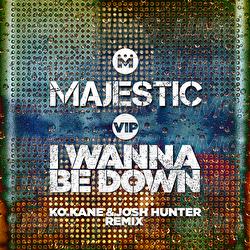 I Wanna Be Down - Majestic