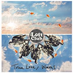 True Love / Waves - The Loft Club