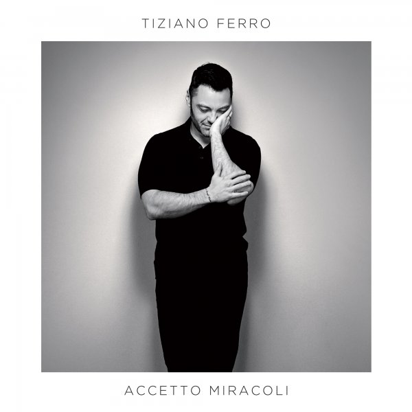 Accetto Miracoli - Tiziano Ferro