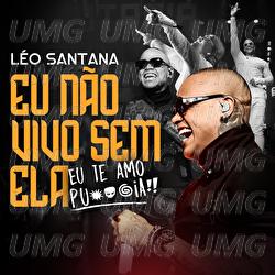 Eu Não Vivo Sem Ela (Eu Te Amo Putaria) - Léo Santana