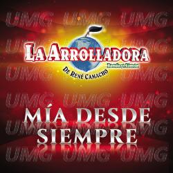 Mía Desde Siempre - La Arrolladora Banda El Limón De René Camacho
