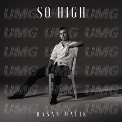 So High - Hasan Malik