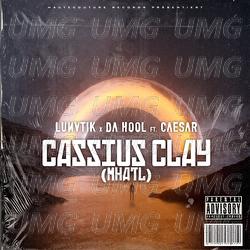 Cassius Clay (MHATL) - LUNVTIK, Da Hool, CAESAR