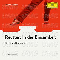 In der Einsamkeit - Otto Reutter, Various Artists