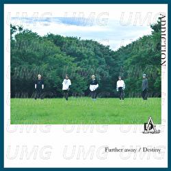 Further Away / Destiny - ADDICTION