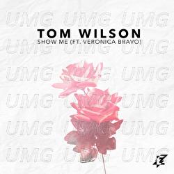 Show Me - Tom Wilson, Veronica Bravo