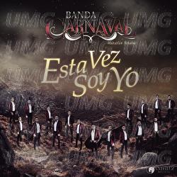 Esta Vez Soy Yo - Banda Carnaval