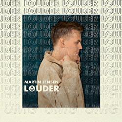 Louder - Martin Jensen