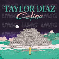 Celina - Taylor D&iacute;az