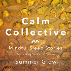Mindful Sleep Stories: Summer Glow
