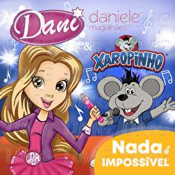 Nada &Eacute; Imposs&iacute;vel - Daniele Magalh&atilde;es, Xaropinho
