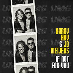 If Not For You - Barry Hay, JB Meijers