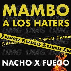 Mambo A Los Haters - Nacho, Fuego
