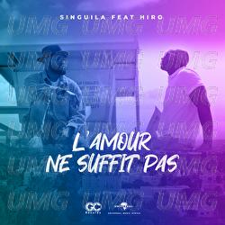 L'amour ne suffit pas - Singuila, HIRO
