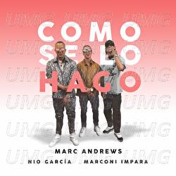 Como Se Lo Hago - Marc Andrews, Marconi Impara, Nio Garcia