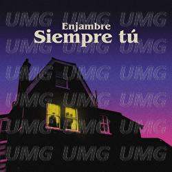 Siempre T&uacute; - Enjambre
