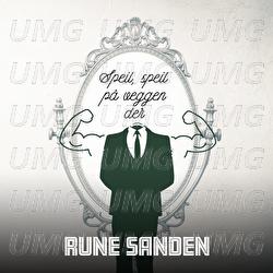Speil, speil p&aring; veggen der - Rune Sanden