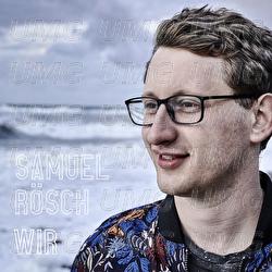 Wir - Samuel R&ouml;sch
