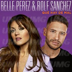 Que Hay De Mal - Belle Perez, Rolf Sanchez
