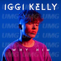 Why Him - Iggi Kelly