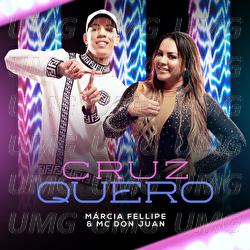 Cruz Quero - M&aacute;rcia Fellipe, MC Don Juan