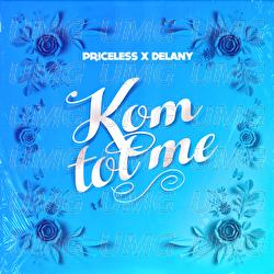 Kom Tot Me - Priceless, Delany