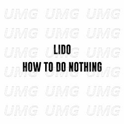 How To Do Nothing - Lido