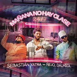 Mañana No Hay Clase (24/7) - Sebastián Yatra, Ñejo, Dalmata