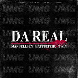 Da Real - Manuellsen, Haftbefehl, Twin