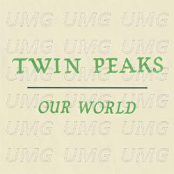 Our World - Twin Peaks