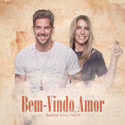 Bem-Vindo, Amor - Banda Eva, Ivete Sangalo