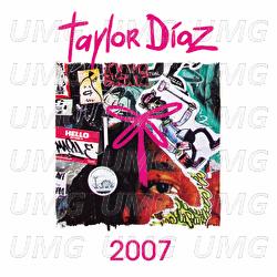 2007 - Taylor D&iacute;az