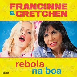 Rebola Na Boa - Francinne, Gretchen