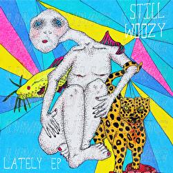 Lately EP - Still Woozy
