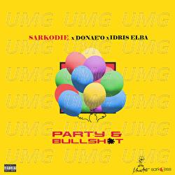 Party & Bullshit - Sarkodie, Donae'o, Idris Elba