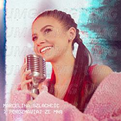 Porozmawiaj Ze Mna - Marcelina Szlachcic