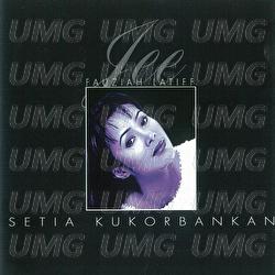 Setia Kukorbankan - Fauziah Latiff