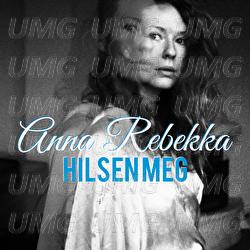 Hilsen meg - Anna Rebekka