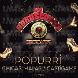 Popurr&iacute;: Chicas Malas/Cast&iacute;game - Los Hor&oacute;scopos De Durango