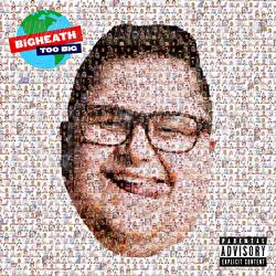Too Big - BiG HEATH